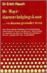 Erich Rauch - De Mayr-darmreinigingskuur ... en daarna gezonder leven Erich Rauch - De Mayr-darmreinigingskuur ... en daarna gezonder leven