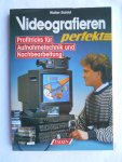 Schild, Walter - Videografieren perfekt