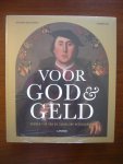 Cauteren, Katharina van / Huts, Fernand - Voor God & Geld - Gouden Tijd van de Zuidelijke Nederlanden