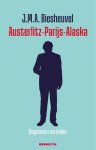 Biesheuvel, J.M.A. - Austerlitz-Parijs-Alaska