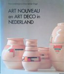 Leidelmeijer, Frans & Daan van der Cingel - Art nouveau en art deco in Nederland: Verzamelobjecten uit de vernieuwingen in de kunstnijverheid van 1890 tot 1940