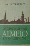 mr. G.J. ter Kuile sr. - De opkomst van Almelo