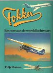 Postema, thijs - Fokker bouwer aan de wereldluchtvaart / druk 1