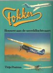 Postema, thijs - Fokker bouwer aan de wereldluchtvaart / druk 1