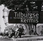 J. van Eijndhoven, L. Wijffels - Tilburgse kermis 1950-2000