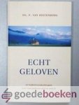 Ruitenburg, Ds. P. van - Echt geloven  --- 52 Bijbeloverdenkingen over wat geloven wel en niet is