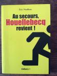 Naulleau, Eric - Au secours, Houellebecq revient ! (Rentrée littéraire: par ici la sortie ....