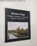 Glinski, Gerhard von (Mitwirkender) und Peter (Mitwirkender) Wörster: - Kënigsberg: Conigsberg - Königsberg - Kaliningrad. Proloe i sovremennos