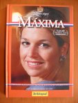 Vries Alex de & Menzo Willems - Maxima -5 jaar prinses der Nederlanden-