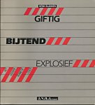 Blanken, Henk - Giftig-bijtend-explosief