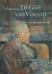 A. Verkade-Bruining - De God van Vincent Beschouwingen over de mens Van Gogh
