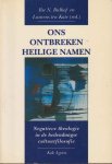 Bulhof, Ilse N. & laurens ten Kate - Ons ontbreken heilige namen. Negatieve theologie in de hedendaagse cultuurfilosofie
