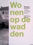 Waterbolk, H.T. - Wonen op de Wadden. 1500 jaar boederijbouw op de onbedijkte kelders Waterbolk, H.T. - Wonen op de Wadden. 1500 jaar boederijbouw op de onbedijkte kelders