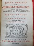 NAHUYS, Petrus (1692-1766, Monnikendam) - Kort Begrip der CHRISTELYKE RELIGIE, .verdedigt tegen allerlei Dwalingen en Dwaalgeesten
