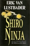 Lustbader, Eric van .. Vertaald door : Irene Tjemmes - Lodewijk .. Omslagontwerp : Sjef Nix - Shiro Ninja - Het vervolg op de Ninja en de Miko