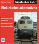 BAZOLD, Dieter & Gunther FIEBIG - Elektrische Lokomotiven. Deutsche Reichsbahn-Gesellschaft - Deutsche Reichsbahn - Deutsche Bundesbahn.