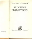 Leeuw, Aart van der - Vluchtige begroetingen .. Nimmer dralend reeks No 5