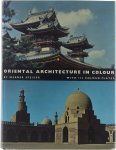 Speiser Werner - Oriental architecture in colour : Islamic. Indian, Far Eastern ; 112 full page col. plates, 32 plans.