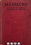 Robert Gressner - Massacre. A survey of today's American Indian