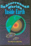 Timothy Green Beckley - Timothy Green Beckley;s Subterranean worlds inside earth. ( the hollow earth )