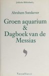 A. Sutzkever - Groen aquarium . Dagboek van de Messias / Jiddische Bibliotheek / 3
