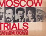 Healy, G. (intro.) - The Moscow Trials. An Anthology Healy, G. (intro.) - The Moscow Trials. An Anthology