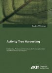 Wiesner, André: - Activity Tree Harvesting: Entdeckung, Analyse und Verwertung der Nutzungskontexte SCORM-konformer Lernobjekte