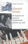 Robin de Bruin 233090 - Elastisch Europa de integratie van Europa en de Nederlandse politiek, 1947-1968