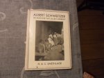 Snethlage H.A.C. - Albert Schweitzer de man die tot allen spreekt