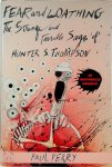Paul Perry - Fear and Loathing The Strange and Terrible Saga of Hunter S. Thompson. An Unauthorized Biography