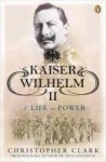 Christopher Clark 57999 - Kaiser Wilhelm II A life in power
