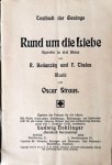Strauss, Oscar: - [Libretto] Rund um die Liebe. Operette in drei Akten von R. Bodanzky und F. Thelen. Textbuch der Gesänge