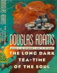 Adams, Douglas. - The Long Dark Tea-Time of the Soul.