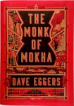 Eggers, Dave - The Monk of Mokha