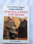 Hornsby, Peter R.G. - The Arthur Negus Guide to British Pewter, Copper and rass
