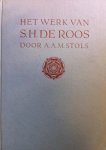 A.A.M. Stols - Het werk van S.H. de Roos Een bijdrage tot de geschiedenis van de herleving der Nederlandsche boekdrukkunst A.A.M. Stols - Het werk van S.H. de Roos Een bijdrage tot de geschiedenis van de herleving der Nederlandsche boekdrukkunst