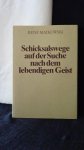 Maikowsky, René, - Schicksalswege auf der Suche nach dem lebendigen Geist.