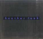 Versluys, Rob & Suzanna de Sitter & Marja Bosma - Another look. New angles on contemporary artists from Holland