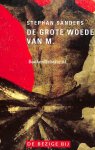 Sanders, Stephan - De grote woede van M.