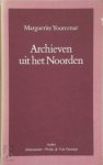 Marguerite Yourcenar - Archieven uit het Noorden