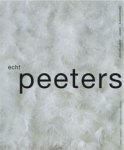 PEETERS -  Mechelen, Marga van & Jonneke Jobse: - Echt Peeters - Henk Peeters realist avant-gardist