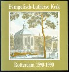 Visser, C.Ch.G., Evangelisch-Lutherse Gemeente, Rotterdam - Lutheranen in de Maasstad 1590-1990, gedenkschrift bij het 400-jarig bestaan van de Evangelisch-Lutherse Gemeente te Rotterdam