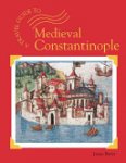 James Barter - A Travel Guide to Medieval Constantinople