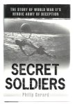 Gerard, Philip - Secret soldiers - the story of world war II's heroic army of deception