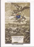  - Timisoara. The history of a European City.