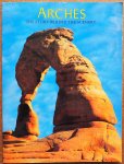 Johnson David W, Moore Mary Lu, ill. DenDooven K C - Arches the Story Behind the Scenery Southeastern Utah