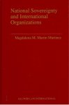 Martinez, Magdalena - National Sovereignty and International Organizations.