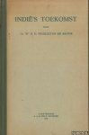 Feuilletau de Bruyn, Dr. W.K.H. - Indië's toekomst: Richtlijnen voor Nederlandse politieke, economische en sociale beleid overzee na den tweeden wereldoorlog Feuilletau de Bruyn, Dr. W.K.H. - Indië's toekomst: Richtlijnen voor Nederlandse politieke, economische en sociale beleid overzee na den tweeden wereldoorlog