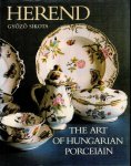 Sikota, Gyözö - Herend: The Art of Hungarian Porcelain. Published for the 150th anniversary of the manufactory.