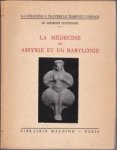 CONTENAU, GEORGES - La médicine en Assyrie et en Babylonie